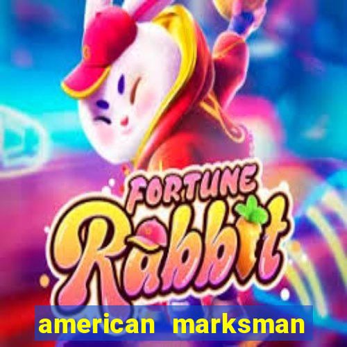 american marksman apk dinheiro infinito